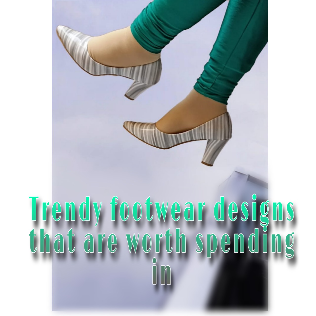Trendy footwear designs that are worth spending in
